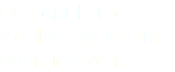 Čo ponúkame v oblasti využívania energie z vetra